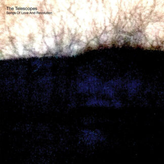 The Telescopes - Songs Of Love And Revolution LP