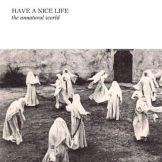 Have A Nice Life - The Unnatural World LP White Vinyl