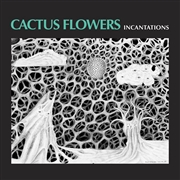 Cactus Flowers ‎– Incantations LP
