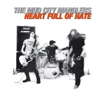 The Mud City Manglers ‎– Heart Full Of Hate LP