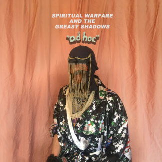 Spiritual Warfare and the Greasy Shadows – "ad hoc" LP