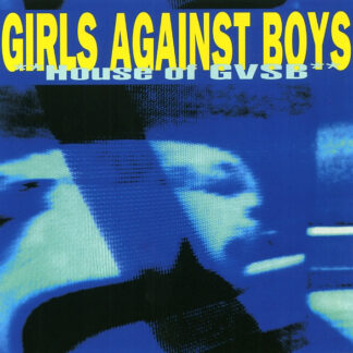 Girls Against Boys – House Of GVSB LP