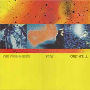 The Young Gods ‎– The Young Gods Play Kurt Weill LP