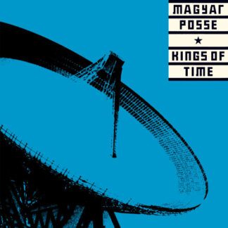 Magyar Posse - Kings Of Time LP Yellow Vinyl
