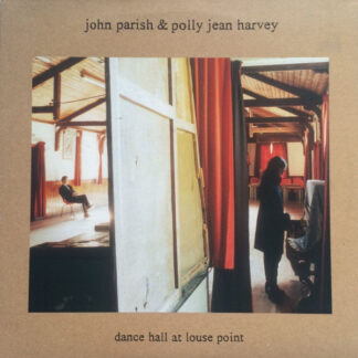 John Parish & PJ Harvey – Dance Hall At Louse Point LP