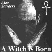 Alex Sanders – A Witch Is Born CD