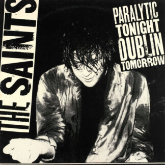 The Saints - Paralytic Tonight Dublin Tomorrow LP Record Store Day