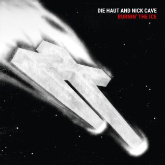 Die Haut And Nick Cave - Burnin' The Ice LP Clear Vinyl