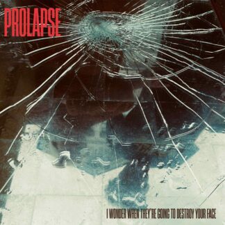 Prolapse - I Wonder When They’re Going To Destroy Your Face LP