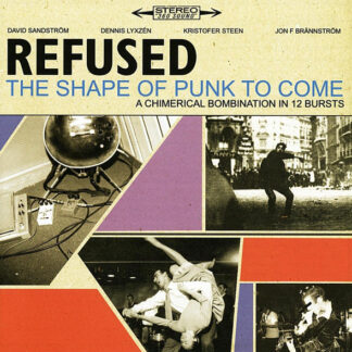 Refused - The Shape Of Punk To Come (A Chimerical Bombination In 12 Bursts) LP