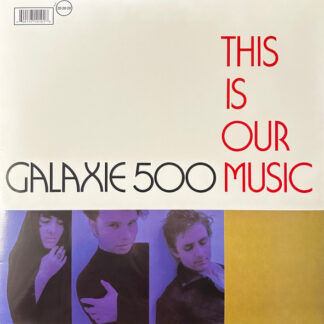 Galaxie 500 - This Is Our Music LP