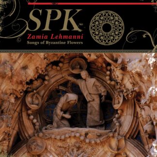 SPK ‎– Zamia Lehmanni (Songs Of Byzantine Flowers) LP